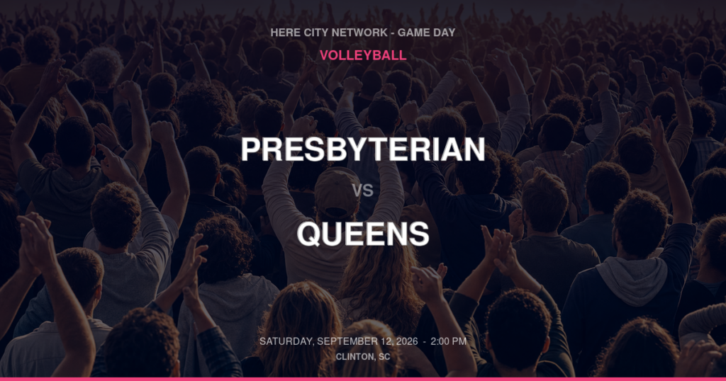Presbyterian vs. Queens — Volleyball Game Day — Clinton, SC — Sep 12, 2026