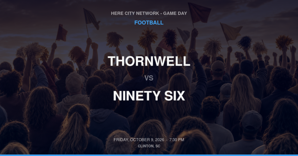 Thornwell vs. Ninety Six — Football Game Day — Ninety Six, SC — Oct 9, 2026
